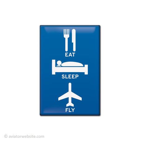 Fridge Magnet, EAT - SLEEP - FLY