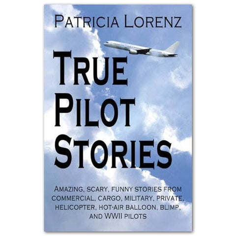  True Pilot Stories by Patricia Lorenz, Paperback - 2005 - Cover
